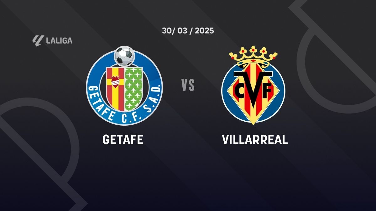 Preview: Getafe vs. Villarreal – prediction, team news, lineups